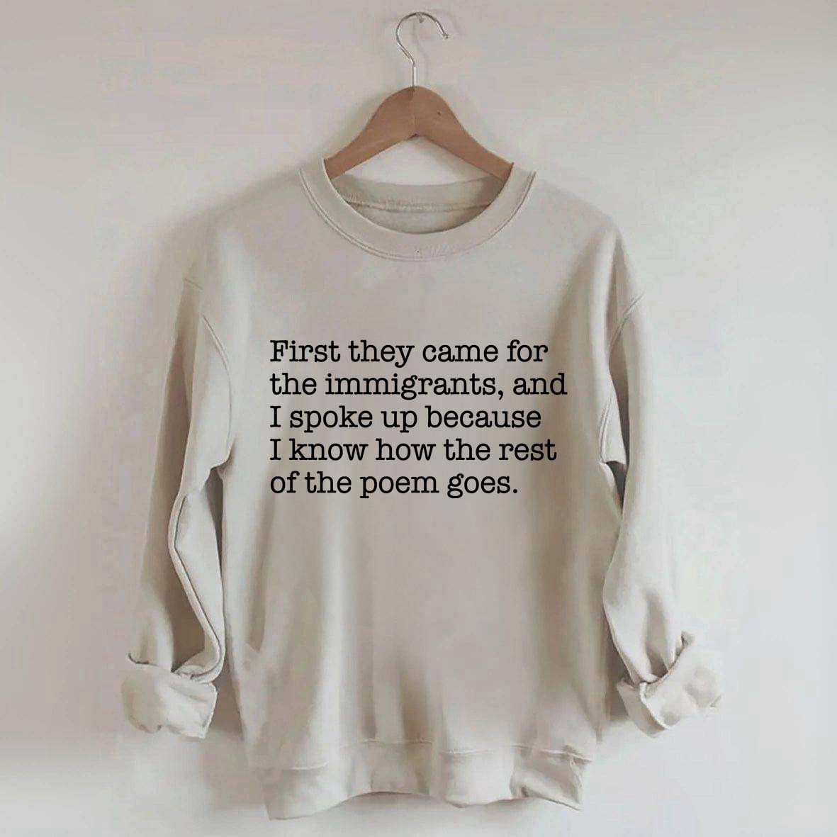 First They Came for the Immigrants and I Spoke Up Sweatshirt