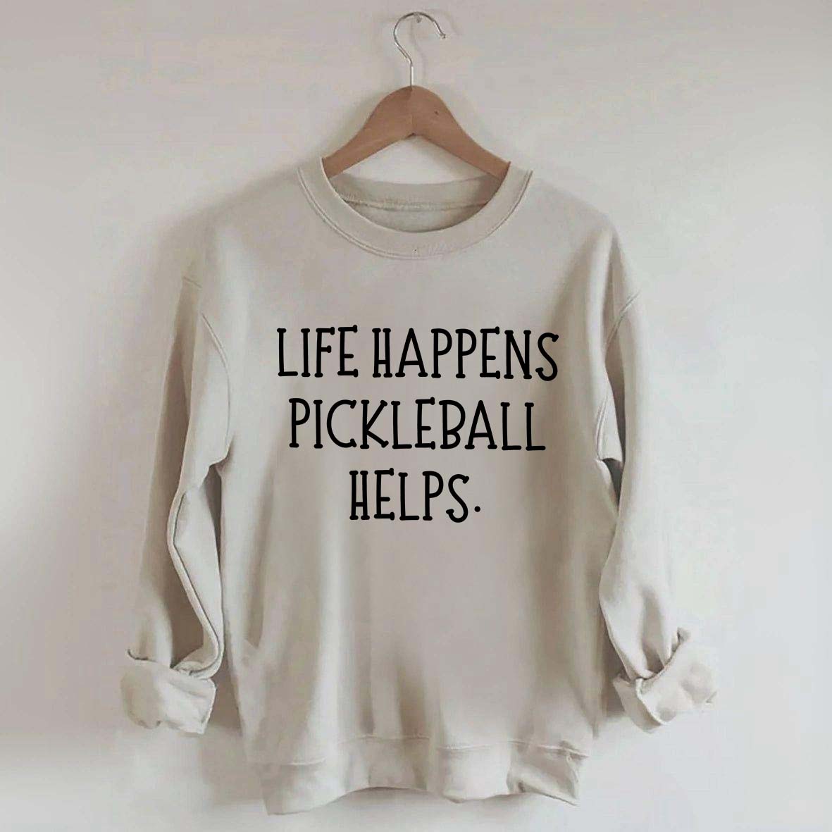 Life Happens Pickleball Helps Sweatshirt