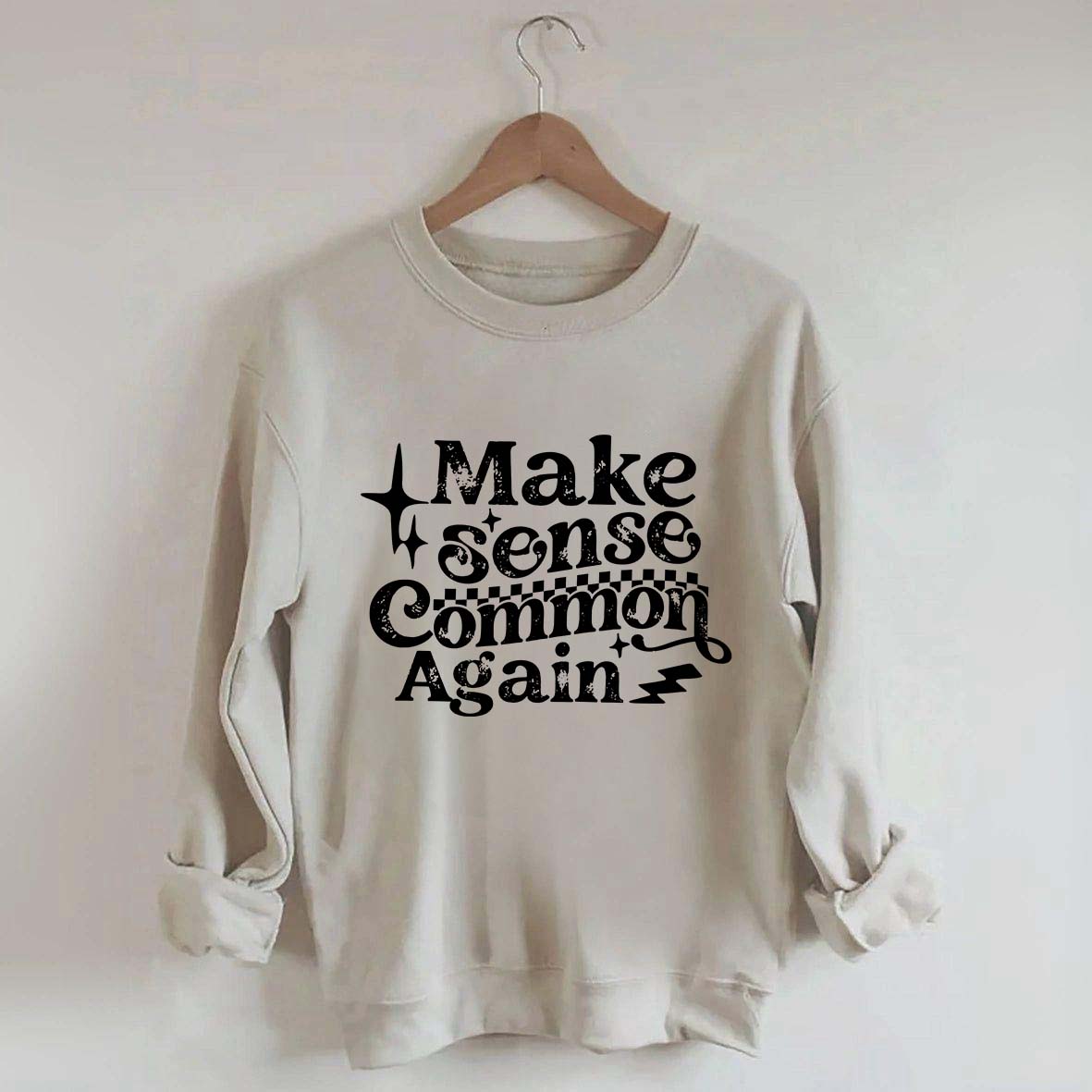 Make Sense Common Again Sweatshirt