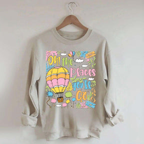 Oh The Places You'll Go Reading Day Sweatshirt
