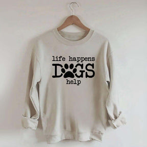 Life Happens Dogs Help Puppy Love Sweatshirt