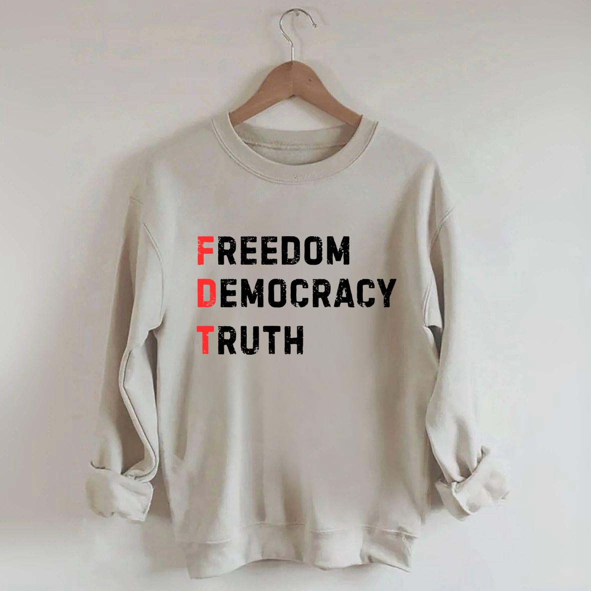 Freedom Democracy Truth Sweatshirt