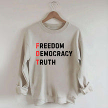 Freedom Democracy Truth Sweatshirt