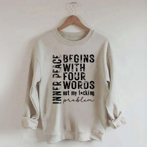 Inner Peace Begins With Four Words Sweatshirt