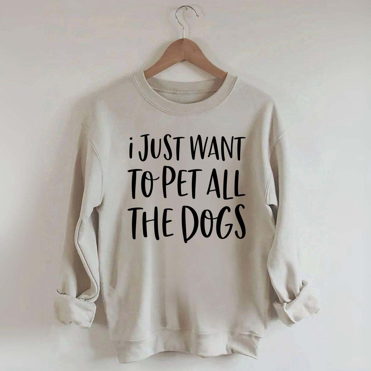 I Just Want To Pet All The Dogs Sweatshirt
