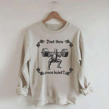 Dost Thou Even Hoist Funny Gym Sweasthirt