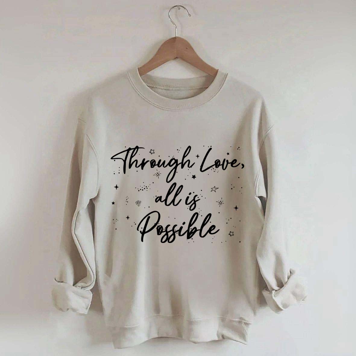 Through Love All is Possible Bookworm Sweatshirt