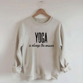 Yoga Is Always the Answer Sweatshirt