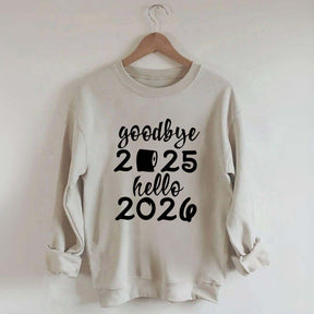 Good Bye 2025 Hello 2026 Sweatshirt
