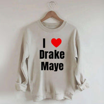I Love Drake Maye Sweatshirt