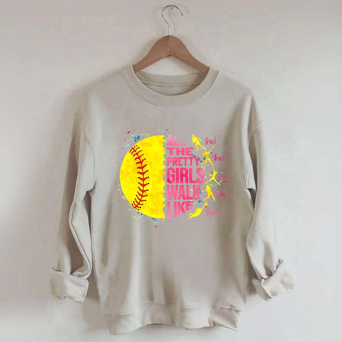 All The Pretty Girls Walk Like This Softball Sweatshirt