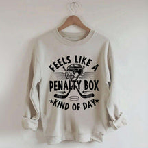 Feels Like A Penalty Box Kind of Day Players Sweatshirt