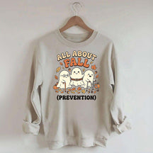 Ghost All About Fall Prevention Halloween Sweatshirt