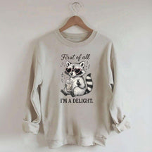 Mental Health Raccoon First of All I'm a Delight Sweatshirt