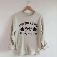 Cute And She Lifted Heavily Ever After Sweatshirt