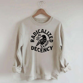Radicalized By Basic Decency Plant Bird Sweatshirt