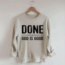 Done God Is Good Sweatshirt