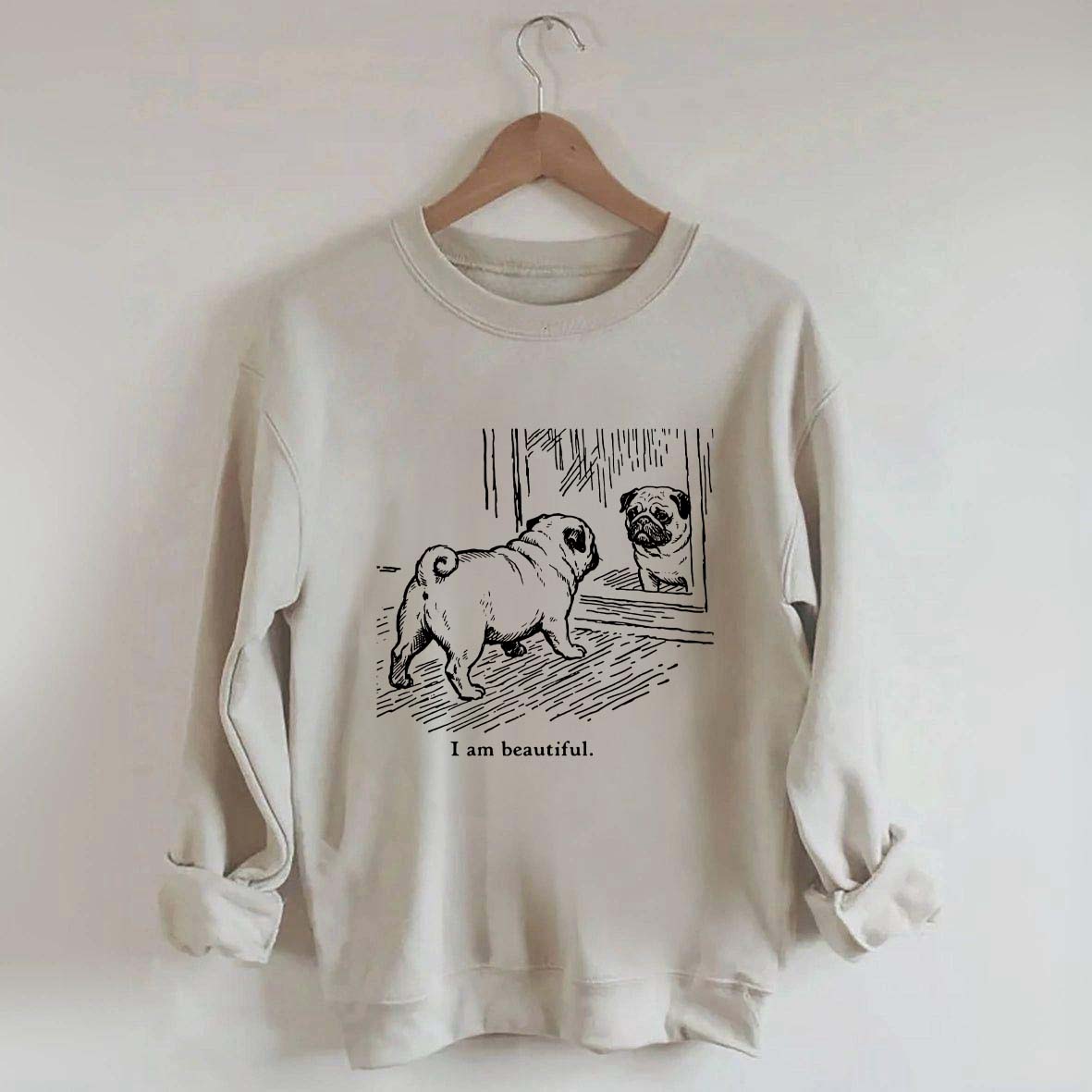 I Am Beautiful Pug Sweatshirt