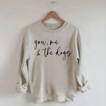 You Me And The Dogs Sweatshirt