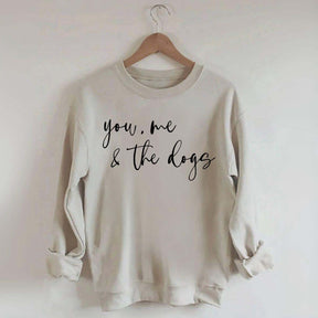 You Me And The Dogs Sweatshirt
