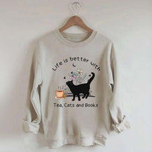 Life is Better With Tea Cats and Books Sweatshirt