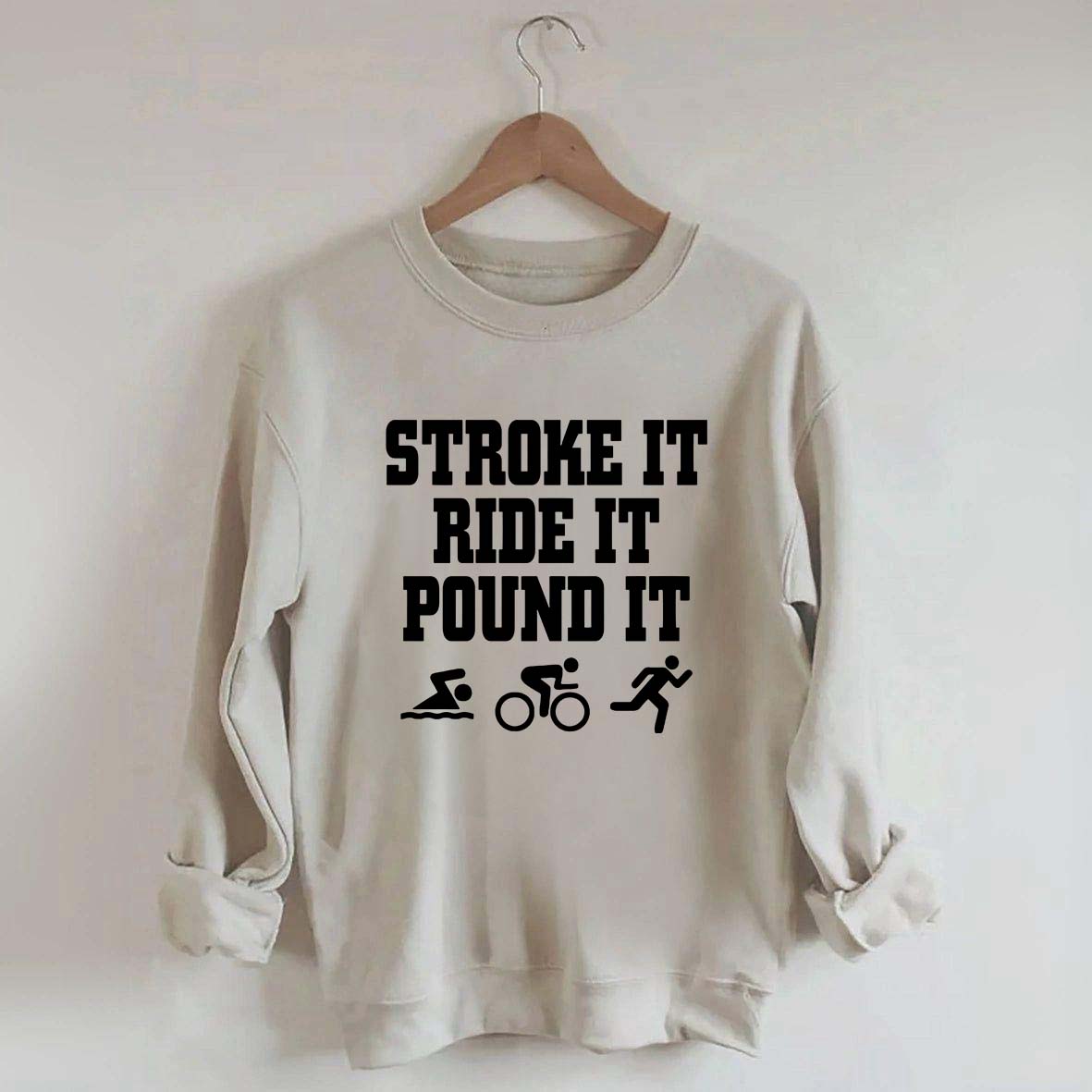 Stroke Ride Pound It Triathlon Sweatshirt