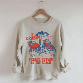 If Crabby Return To Beach Sweatshirt
