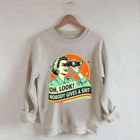Oh Look Nobady Gives A Shit Sweatshirt