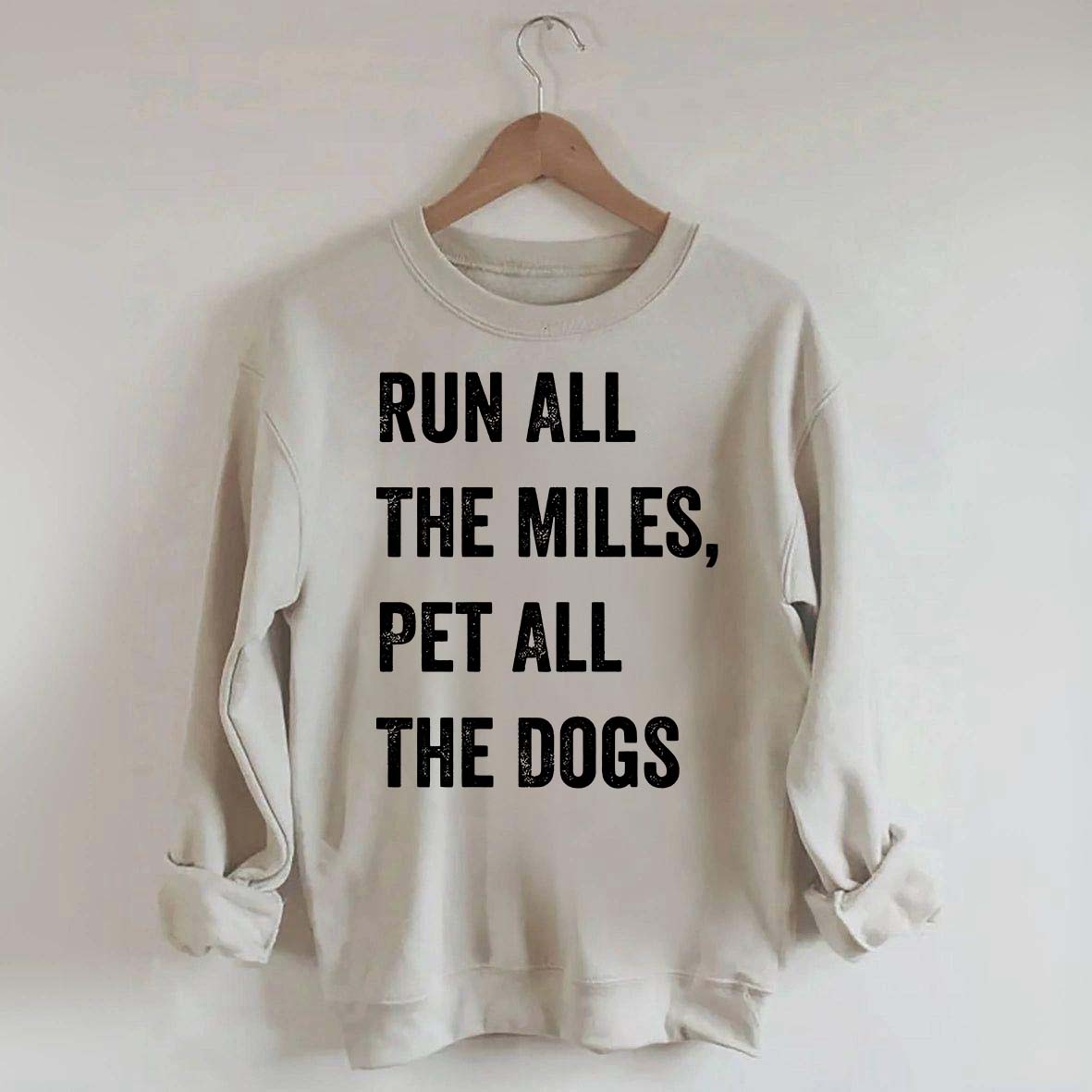 Run All The Miles Pet All The Dogs Sweatshirt