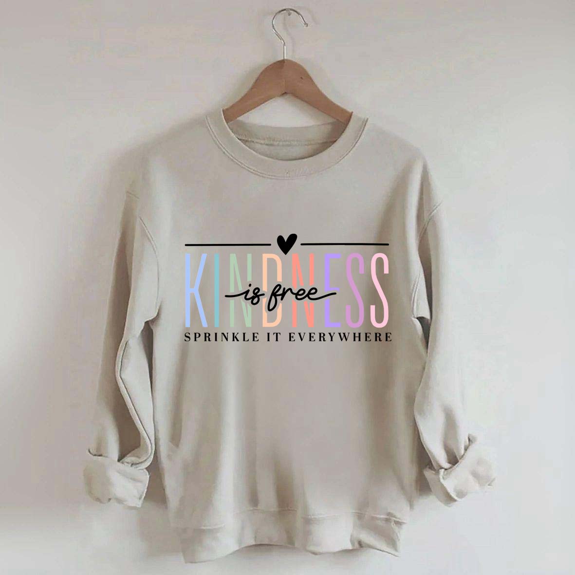 Kindness Is Free Sweatshirt