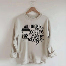 All I Need Is Coffee And My Dog Lover Sweatshirt
