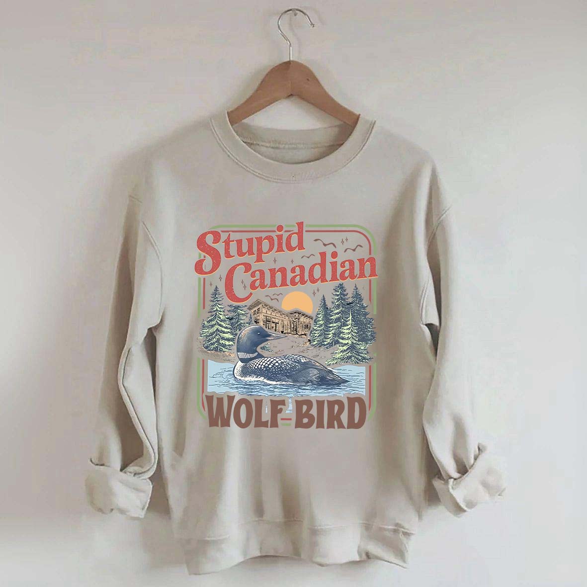 Stupid Canadian Wolf Bird Sweatshirt