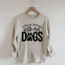 Life Is Better With My Dogs Pet Sweatshirt