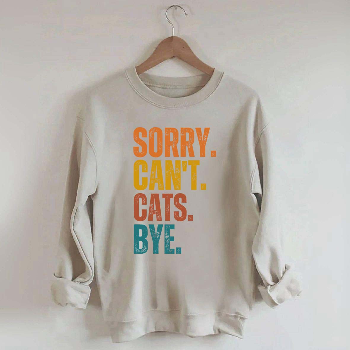 Sorry Can't Cats Bye Sweatshirt