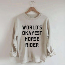 World's Okayest Horse Rider Sweatshirt
