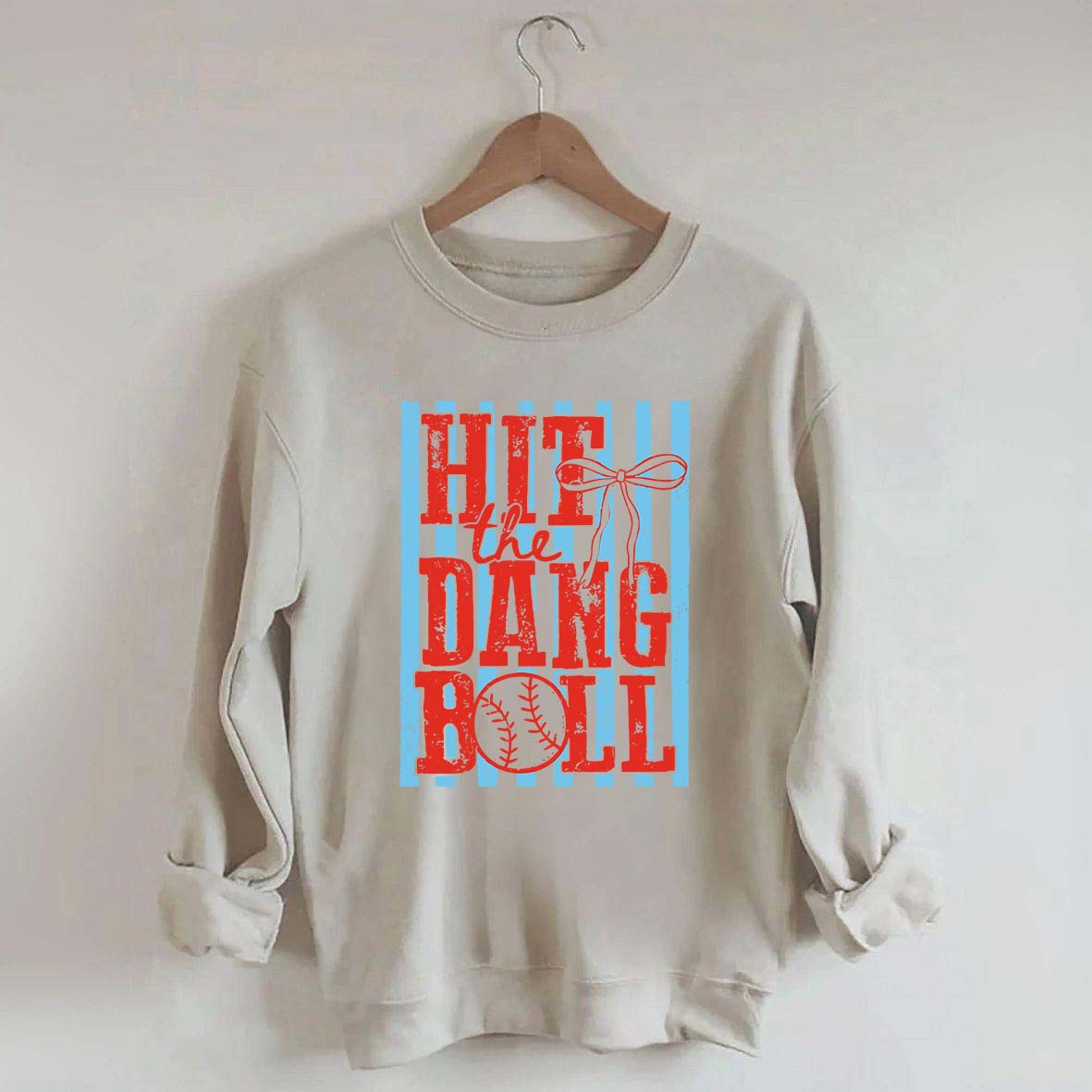 Hit the Dang Ball Baseball Sweatshirt