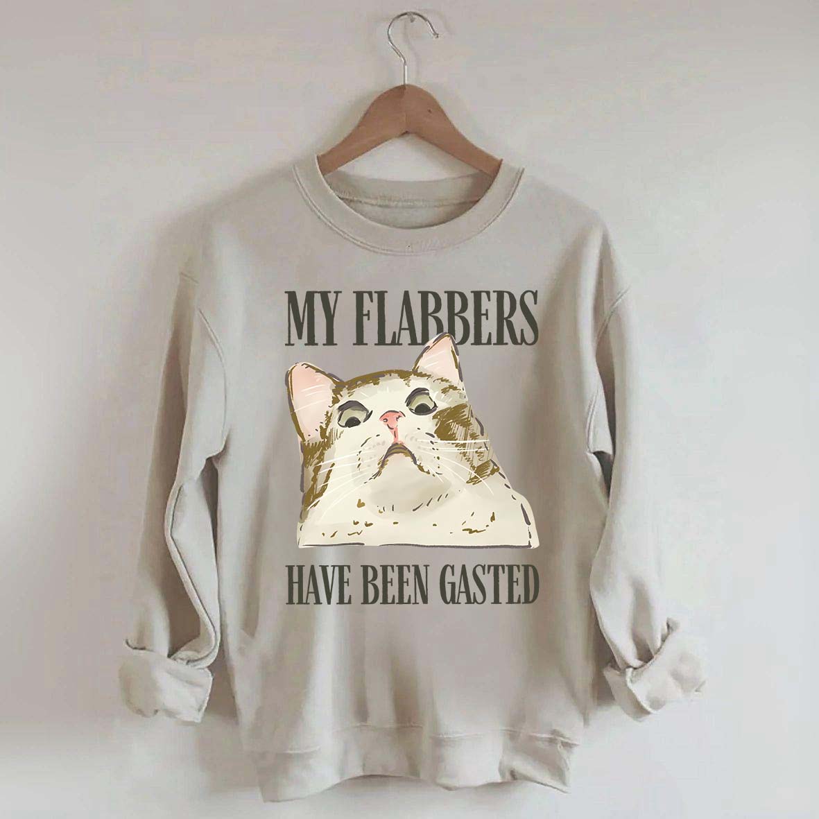 My Flabbers Have Been Gasted Sweatshirt