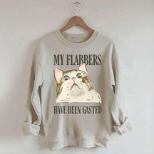 My Flabbers Have Been Gasted Sweatshirt
