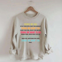 Things We Did Didn't Want Will Won't Do Swatshirt
