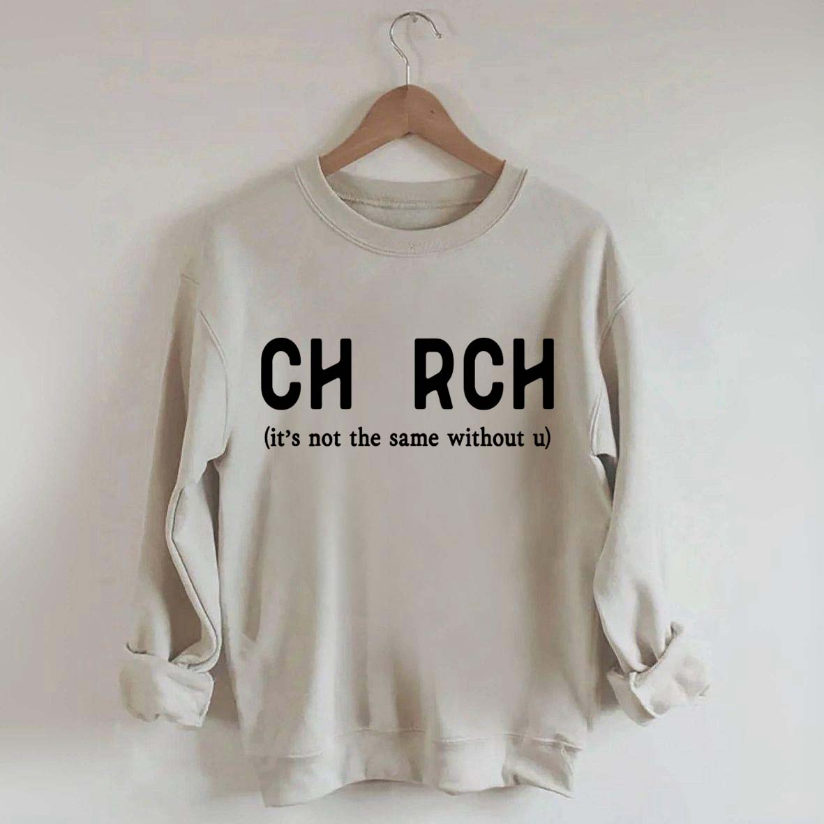 Church It's Not The Same Without U Sweatshirt