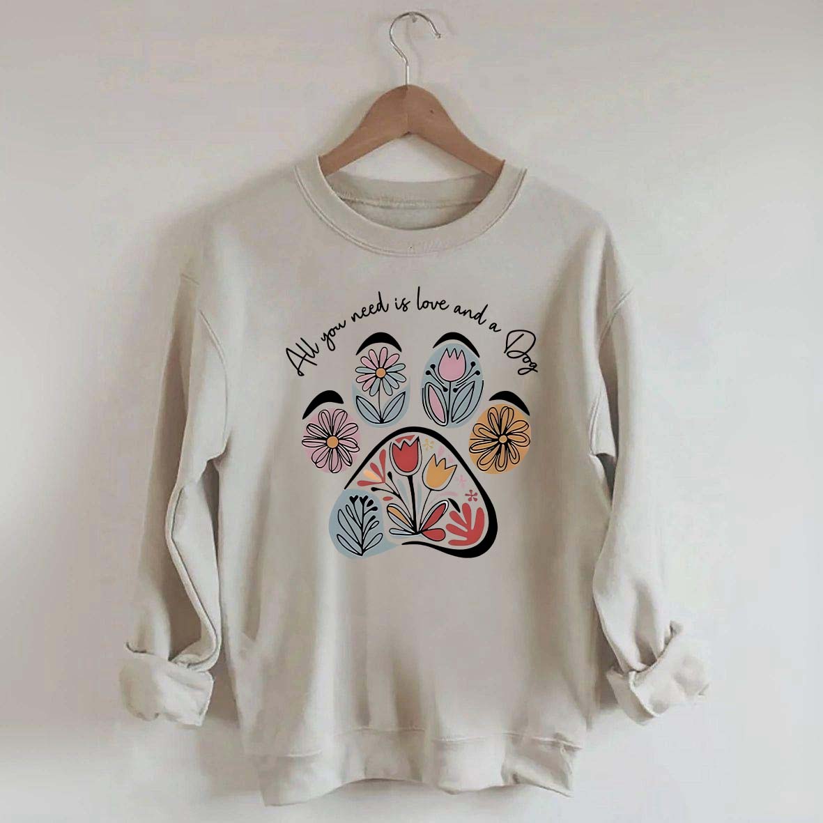 All You Need Is Love And A Dog Floral Sweatshirt