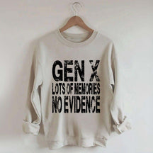 Gen X Lots of Memories No Evidence Sweatshirt