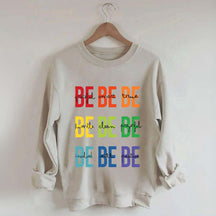 Be Grateful Be Smart Be True Sweatshirt