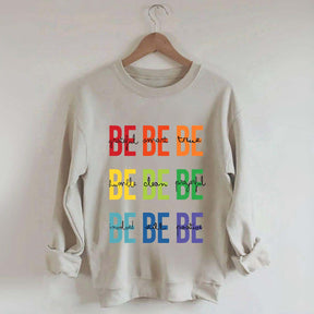 Be Grateful Be Smart Be True Sweatshirt