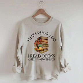 Retro That's What I Do I Read Books And I Know Things Sweatshirt