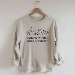 Walking by Faith Tripping Constantly Sweatshirt