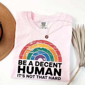 Be A Decent Human It's Not That Hard Equality T-Shirt