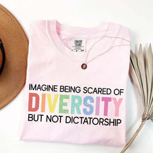 Imagine Being Scared Of Diversity T-Shirt