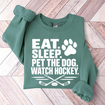Eat Sleep Pet the Dog Watch Hockey Sweatshirt