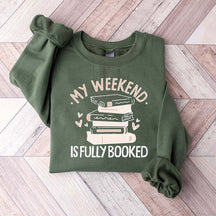 My Weekend Is Fully Booked Cute Sweatshirt
